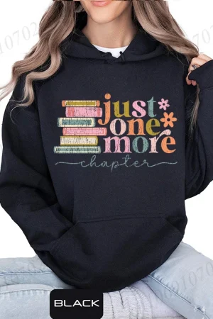 Just One More Chapter Fashion Print Hoodie Casual Hooded Sweatshirt Book Lover Hoodies Autumn Winter Women's Oversize Clothing